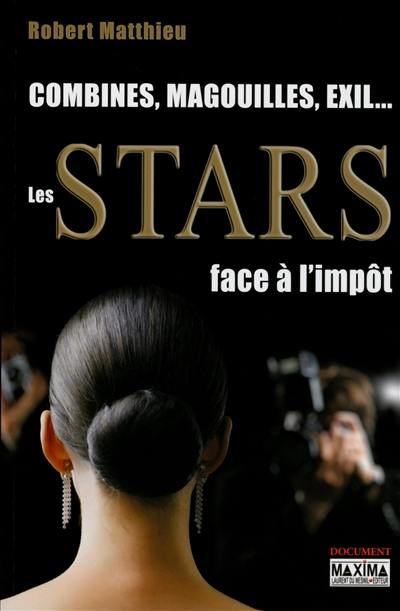 Les stars face à l'impôt : combines, magouilles, exil...