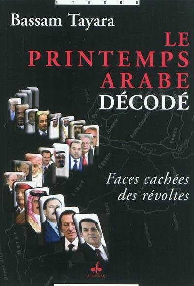 Le printemps arabe décodé : faces cachées des révoltes