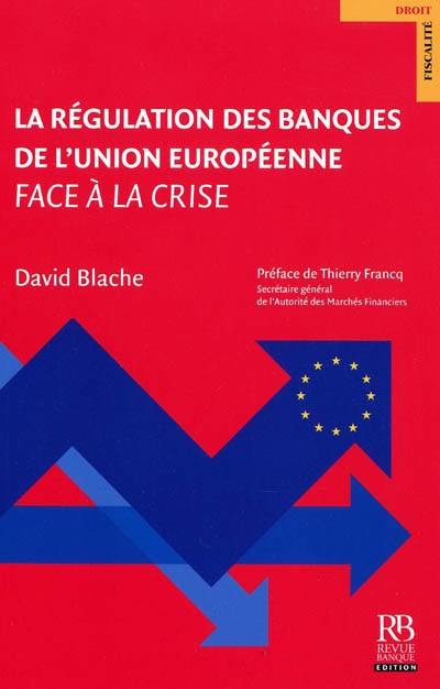 La régulation des banques de l'Union européenne face à la crise