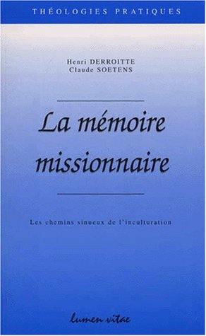 La mémoire missionnaire : les chemins sinueux de l'inculturation