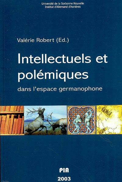 Intellectuels et polémiques dans l'espace germanophone