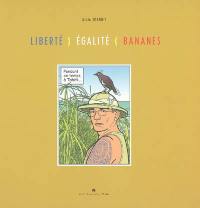 Liberté, égalité, bananes