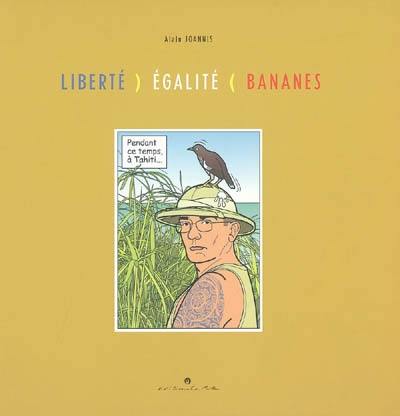 Liberté, égalité, bananes