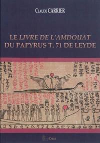 Le Livre de l'Amdouat du papyrus T.71 de Leyde