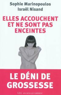 Elles accouchent et ne sont pas enceintes : le déni de grossesse