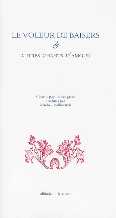 Le voleur de baisers : & autres chants d'amour : chants populaires grecs