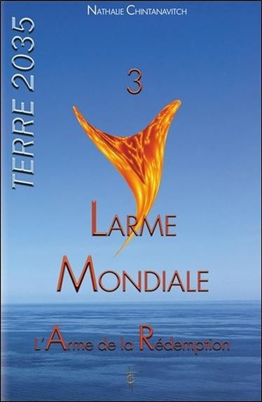 Terre 2035. Vol. 3. Larme mondiale : l'arme de la rédemption