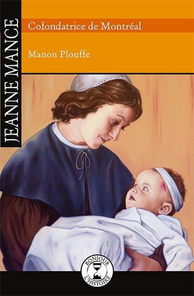 Jeanne Mance, cofondatrice de Montréal