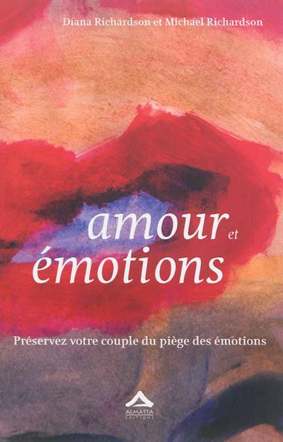 Amour et émotions : préservez votre couple du piège des émotions