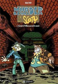 Murder et Scoty. Vol. 4. Richard et William sauvent le monde