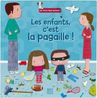 Les enfants, c'est la pagaille !