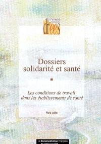 Dossiers solidarité et santé, n° HS 2007. Les conditions de travail dans les établissements de santé