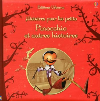 Histoires pour les petits. Pinocchio : et autres histoires