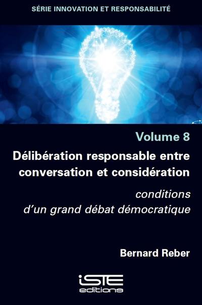 Délibération responsable entre conversion et considération : conditions d'un grand débat démocratique