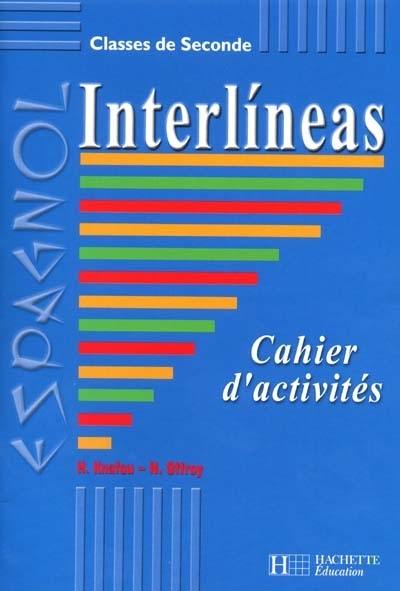 Interlineas, espagnol seconde : cahier d'activités