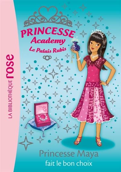 Princesse academy. Vol. 20. Princesse Maya fait le bon choix