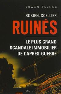 Robien, Scellier... ruinés : le plus grand scandale immobilier de l'après-guerre