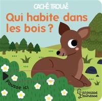 Qui habite dans les bois ?