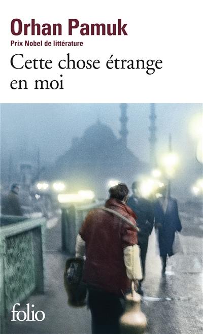 Cette chose étrange en moi : la vie, les aventures, les rêves du marchand de boza Mevlut Karatas et l'histoire de ses amis, et tableau de la vie à Istanbul entre 1969 et 2012, vue par les yeux de nombreux personnages