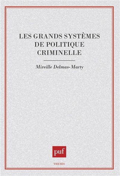 Les Grands systèmes de politique criminelle