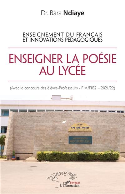 Enseigner la poésie au lycée : enseignement du français et innovations pédagogiques