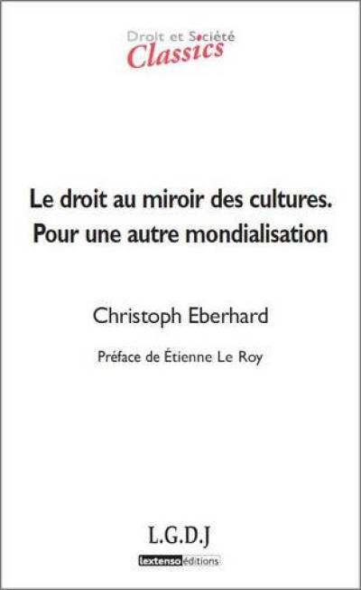 Le droit au miroir des cultures : pour une autre mondialisation