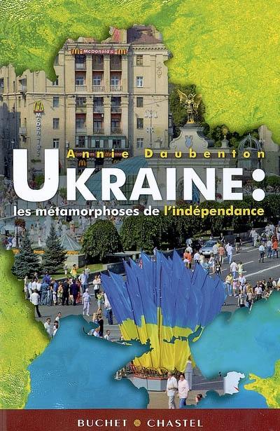 Ukraine : les métamorphoses de l'indépendance