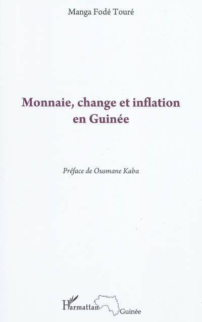 Monnaie, change et inflation en Guinée