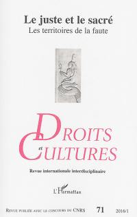 Droit et cultures, n° 71. Le juste et le sacré : les territoires de la faute dans l'Egypte ancienne, en Mésopotamie et dans la Bible