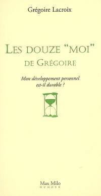 Les douze moi de Grégoire : mon développement personnel est-il durable ?