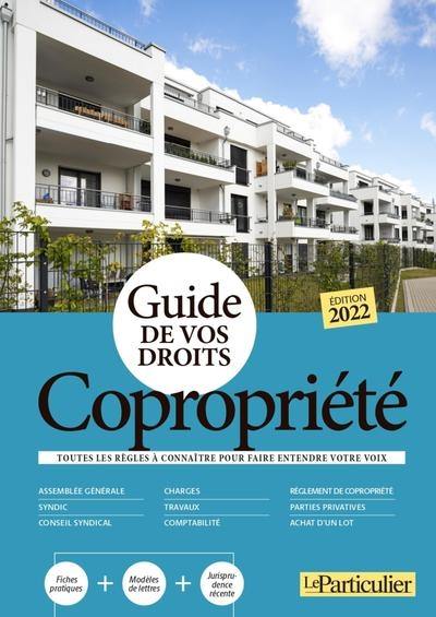 Copropriété : guide de vos droits : toutes les règles à connaître pour faire entendre votre voix, 2022