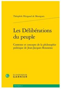 Les délibérations du peuple : contexte et concepts de la philosophie politique de Jean-Jacques Rousseau