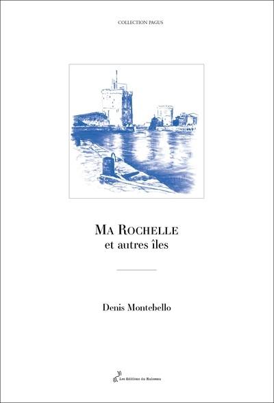 Ma Rochelle et autres îles