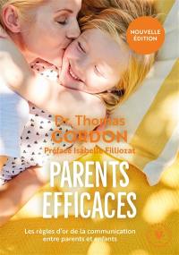 Parents efficaces : les règles d'or de la communication entre parents et enfants