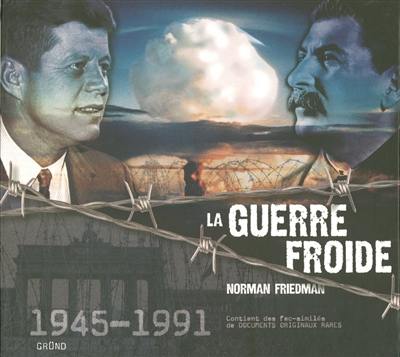 La guerre froide : 1945-1991