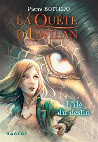 La quête d'Ewilan. Vol. 3. L'île du destin