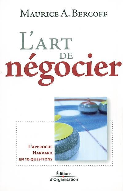 L'art de négocier : l'approche Harvard en 10 questions