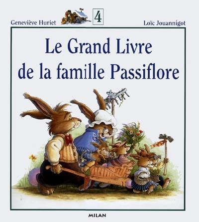 Le grand livre de la famille Passiflore. Vol. 4