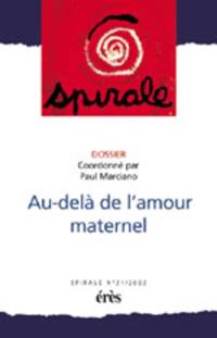 Spirale, n° 21. Au-delà de l'amour maternel