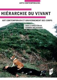 Hiérarchies du vivant : art contemporain et gouvernement des corps