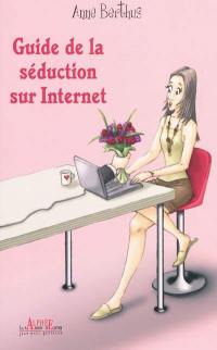 Guide de la séduction sur Internet