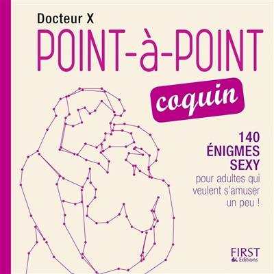 Point-à-point coquin : 140 énigmes sexy pour adultes qui veulent s'amuser un peu !