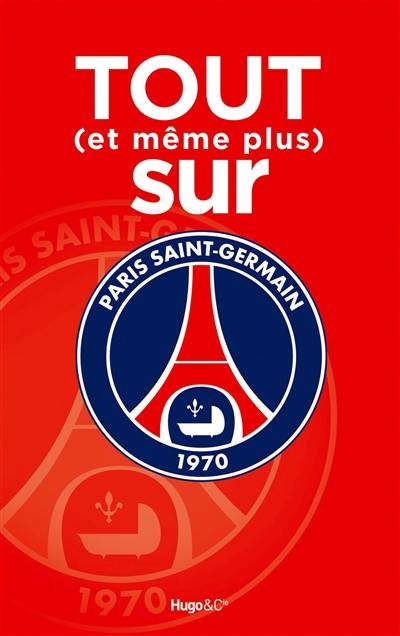 Tout (et même plus) sur le PSG