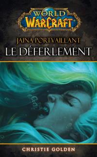 World of Warcraft. Jaina Portvaillant : le déferlement