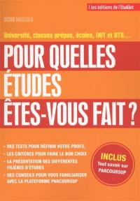 Pour quelles études êtes-vous fait ? : université, classes prépas, écoles, DUT et BTS...