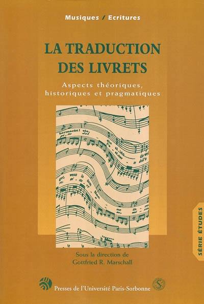 La traduction des livrets : aspects théoriques, historiques et pragmatiques