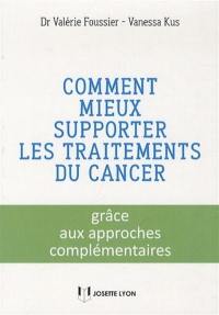 Comment mieux supporter les traitements du cancer : grâce aux approches complémentaires