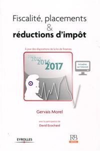 Fiscalité, placements & réductions d'impôt : à jour des dispositions de la loi de finances 2017