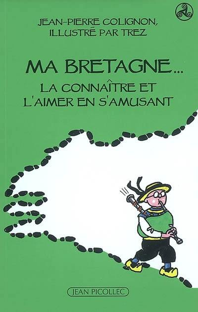 Ma Bretagne : la connaître et l'aimer en s'amusant