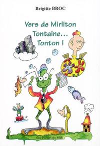 Vers de mirliton, tontaine, tonton !